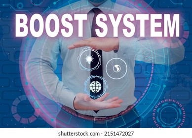 Conceptual caption Boost System. Concept meaning Rejuvenate Upgrade Strengthen Be Healthier Holistic approach Businessman in suit holding open palms represents innovative thinking.