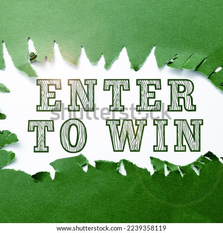 Conceptual caption Enter To Win. Word for exchanging something value for prize or chance of winning