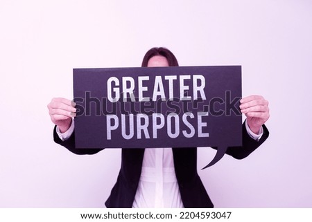 Conceptual caption Greater PurposeExtend in average conforming the moral order of the universe. Business concept Extend in average conforming the moral order of the universe