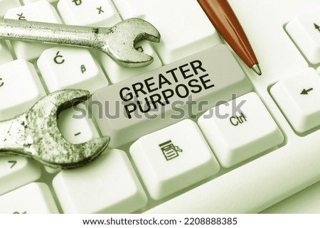 Conceptual caption Greater PurposeExtend in average conforming the moral order of the universe. Business concept Extend in average conforming the moral order of the universe