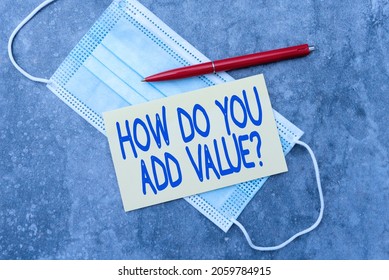 Conceptual caption How Do You Add Value Question. Concept meaning improve work undertaking production process Researching Preventive Medications, Viral Infection Prevention