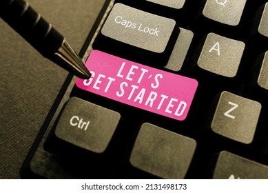 Conceptual caption Lets Get Started. Conceptual photo encouraging someone to commence or begin doing something Creating Computer Programming Services, Typing New Worksheet Data