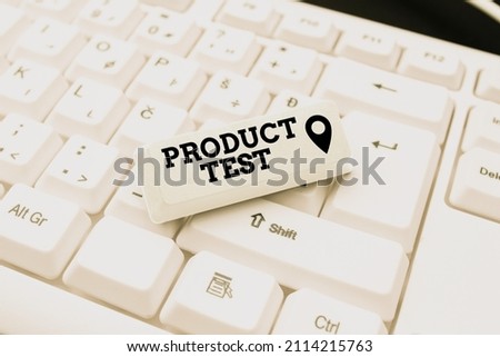 Conceptual caption Product Test. Business showcase process of measuring the properties or performance of products Typing New Edition Of Informational Ebook, Creating Fresh Website Content
