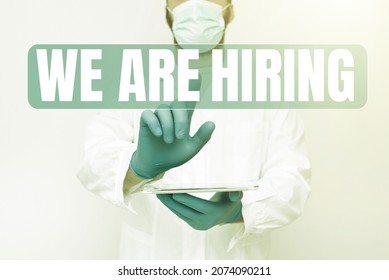 Conceptual Caption We Are Hiring. Internet Concept Recently You Employ Someone Or Pay Someone To Do Particular Job Demonstrating Medical Technology, Presenting New Scientific Discovery