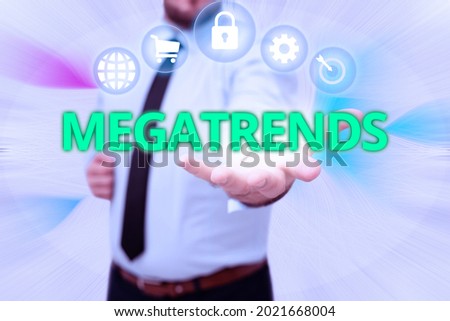 Conceptual display Megatrends. Business concept global patterns related to behavior mobility and environment Gentelman Uniform Standing Holding New Futuristic Technologies.