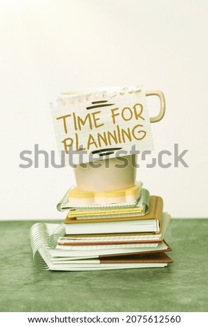 Conceptual display Time For Planning. Conceptual photo exercising conscious control spent on specific activities Organized And Neat Sorting Arrangement Files And Document Storing Ideas