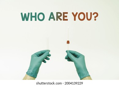 Conceptual Display Who Are You Question. Business Overview Asking An Individual Identity Or An Individualal Information Research Scientist Presenting New Medicine, Researching Preventive Measure