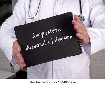 Conceptual Photo About Ancylostoma Duodenale Infection With Handwritten Phrase.
