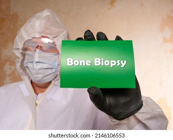 Conceptual Photo About Bone Biopsy With Handwritten Text.
