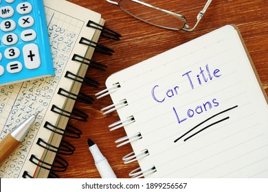 Conceptual Photo About Car Title Loans With Handwritten Phrase.
