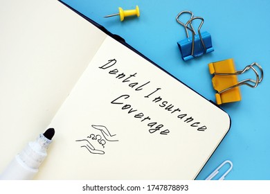 Conceptual Photo About Dental Insurance Coverage With Written Phrase.