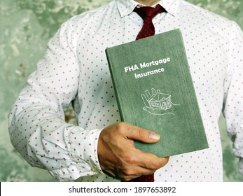 Conceptual Photo About FHA Mortgage Insurance With Written Text.
