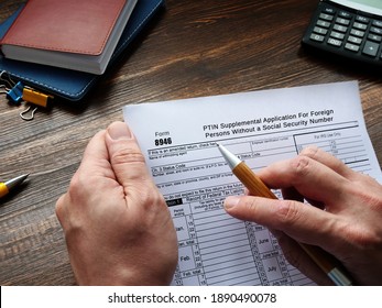 Conceptual Photo About Form 8946 PTIN Supplemental Application For Foreign Persons Without A Social Security Number With Written Text.
