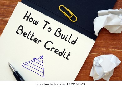 Conceptual Photo About How To Build Better Credit With Written Text.