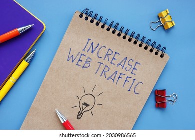 Conceptual Photo About Increase Web Traffic With Handwritten Text. 
