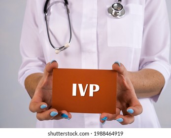 Conceptual photo about IVP Intravenous Pyelogram with written phrase.