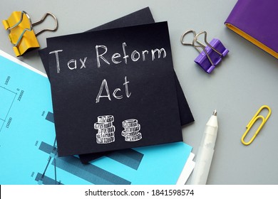 Conceptual photo about Tax Reform Act with written text.