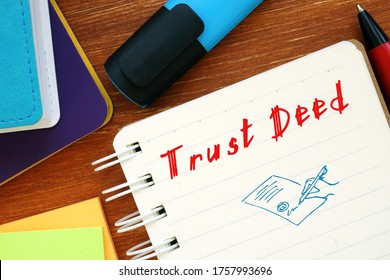 Conceptual Photo About Trust Deed With Handwritten Phrase.