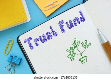 Conceptual Photo About Trust Fund With Handwritten Text.