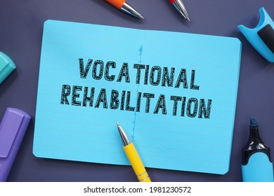 Conceptual Photo About Vocational Rehabilitation With Handwritten Phrase. 
