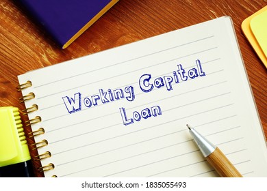 Conceptual Photo About Working Capital Loan With Handwritten Phrase.
