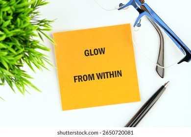 The conceptual phrase GLOW FROM WITHIN.
