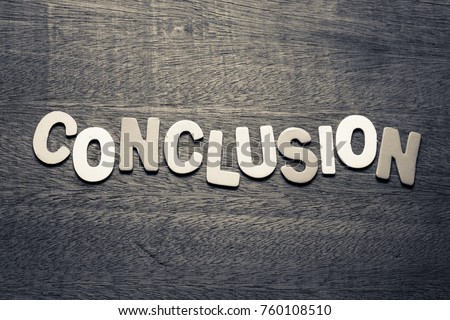 Conclusion word  by wood letters on wood background