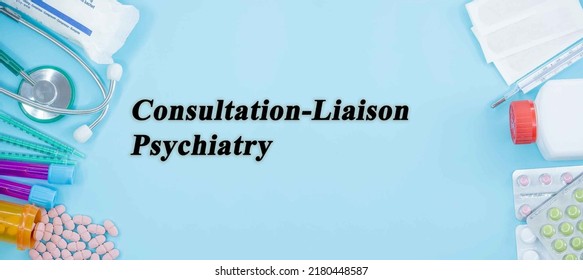 Consultation-Liaison Psychiatry Medical Specialties Medicine Study As Medical Concept Background