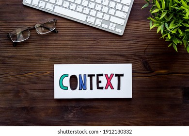 Context marketing concept. Word Context on the working table. Top view