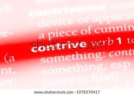 contrive word in a dictionary. contrive concept