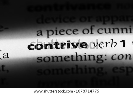 contrive word in a dictionary. contrive concept