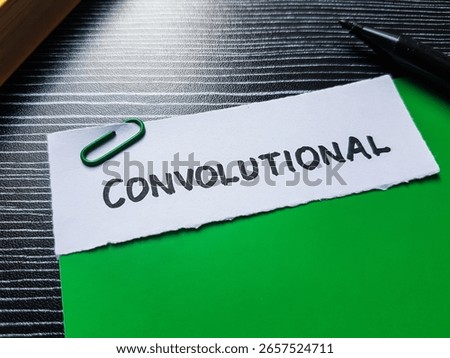 Convolutional writting on table background.