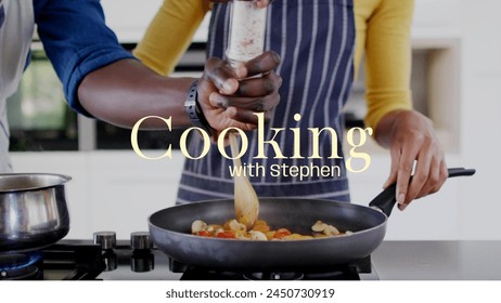 Cooking with stephen text over diverse couple seasoning cooking in kitchen. Food, cooking, blog, domestic life and lifestyle, digitally generated image. - Powered by Shutterstock