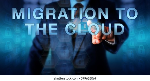 Corporate Consultant Is Pressing MIGRATION TO THE CLOUD On A Touch Screen Interface. Business Metaphor And Information Technology Concept For Increase In Enterprise Wide Cloud Service Integration.