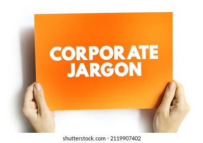 Corporate Jargon - often used in large corporations, bureaucracies, and similar workplaces, text concept on card