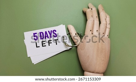 Countdown concept with 5 days left text, urgency, deadline, time running out, reminder, calendar, schedule, business, planning, alert, warning, motivation, concept. 