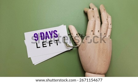 Countdown concept with 9 days left text, urgency, deadline, time running out, reminder, calendar, schedule, business, planning, alert, warning, motivation, concept. 
