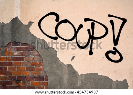 Coup - Handwritten graffiti sprayed on the wall, anarchist aesthetics - Putsch to depose politician and takeover politic power. Revolution of mass of people against government 