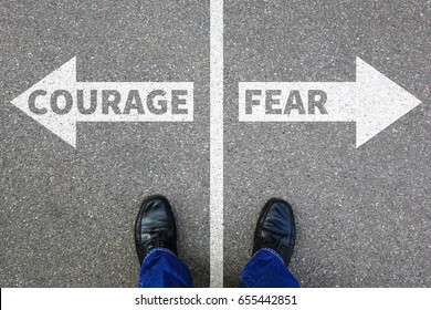 Courage and fear risk safety future strength strong business concept danger dangerous