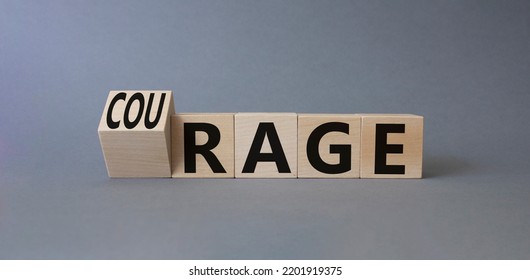 Courage And Rage Symbol. Turned Wooden Cubes With Words Rage And Courage. Beautiful Grey Background. Business Concept. Copy Space.