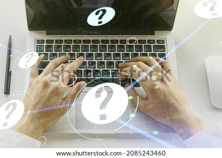 Creative abstract question mark sketch and hands typing on computer keyboard on background, FAQ and research concept. Double exposure
