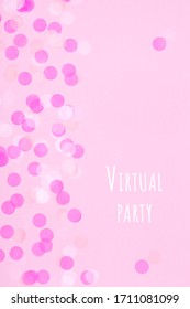 Creative Pastel Fantasy Holiday Card With Confetti And Virtual Party Wording. Baby Shower, Birthday, Celebration During Social Isolation, Remote Communications, Modern Technology Concept. Vertical