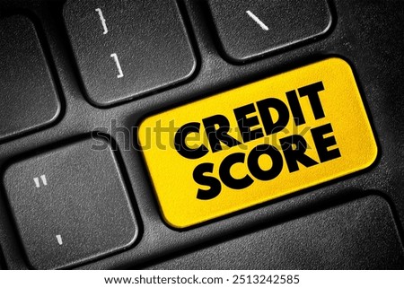 Credit Score - numerical expression based on a level analysis of a person's credit files, to represent the creditworthiness of an individual, text concept button on keyboard