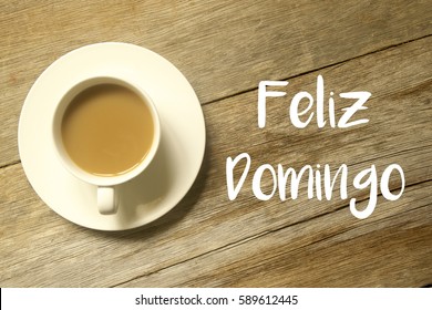 Cup Coffee Feliz Domingo Written On Stock Photo Edit Now 589612445