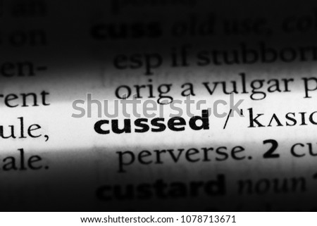 cussed word in a dictionary. cussed concept