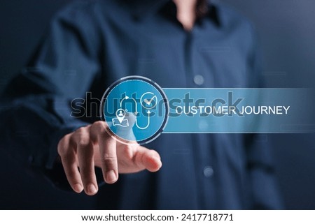 Customer journey concept. Businessman touching virtual customer journey icon, journey evaluation, Boost satisfaction, encourage repeat business and drive revenue growth.	