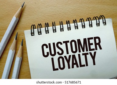 Customer Loyalty Text Written On Notebook Stock Photo 517685671 ...