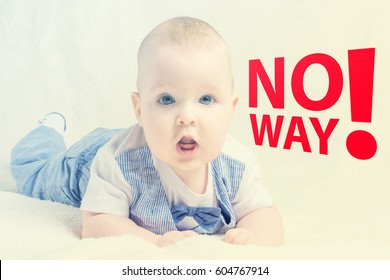 Cute, Young Baby Shocked, With Eyes And Mouth Wide Open Next To Inscription 'NO WAY!', Toned