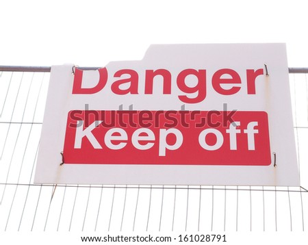 Danger keep off traffic or construction site sign - isolated over white