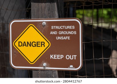 danger keep out in area , structure and grounds unsafe